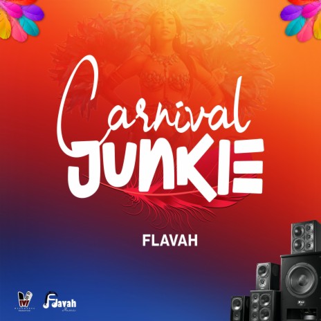 Carnival Junkie ft. Flavah | Boomplay Music