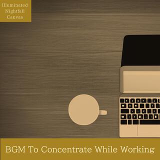 Bgm to Concentrate While Working