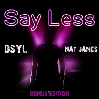 Say Less (Bonus Edition)