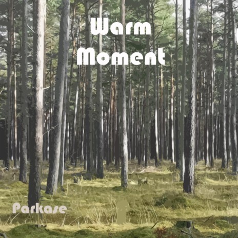 Warm Moment | Boomplay Music