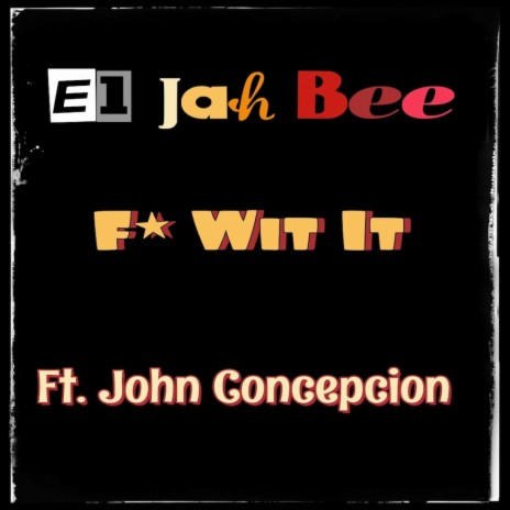 F Wit It ft. John Concepcion