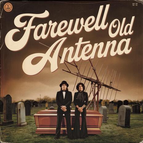 Farewell Old Antenna | Boomplay Music