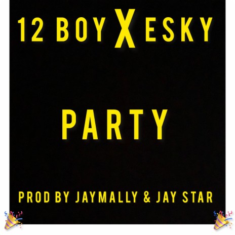 PARTY ft. 12Boy | Boomplay Music