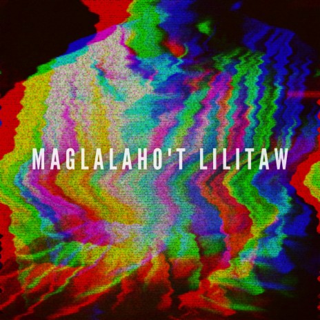 Maglalaho't Lilitaw | Boomplay Music