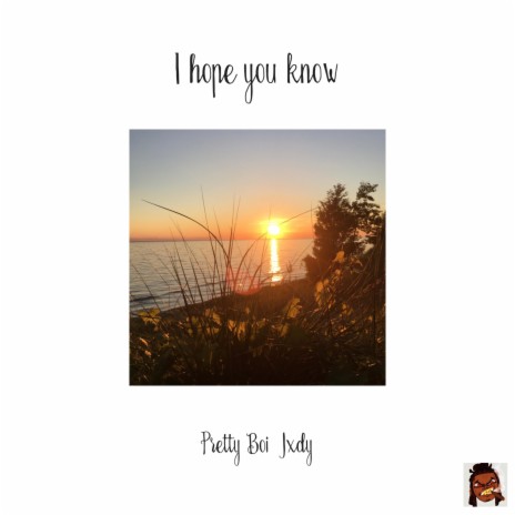 I hope you know | Boomplay Music