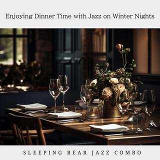 Enjoying Dinner Time with Jazz on Winter Nights