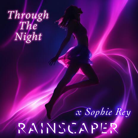 Through The Night ft. Sophie Rey | Boomplay Music