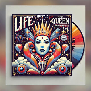 Life Hustle and Queen