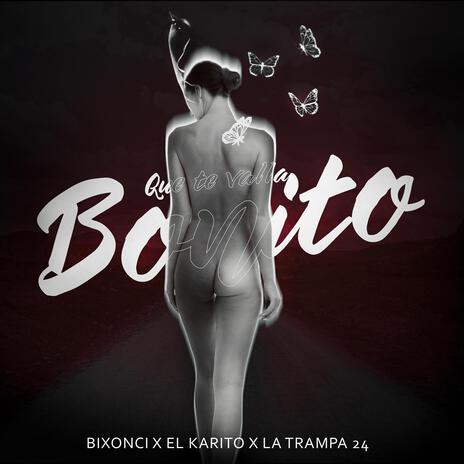 Que te vaya bonito ft. El Karito | Boomplay Music