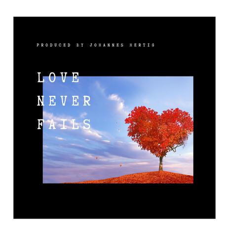 Love never fails | Boomplay Music