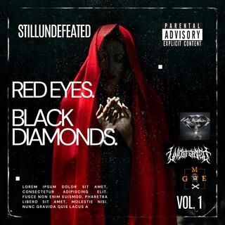 RED EYES. BLACK DIAMONDS.