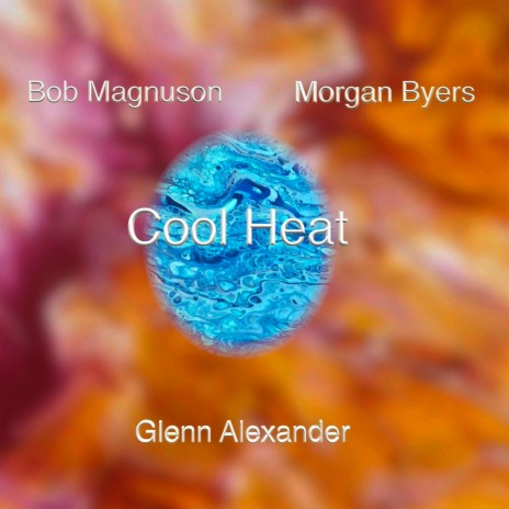 Cool Heat ft. Morgan Byers & Glenn Alexander