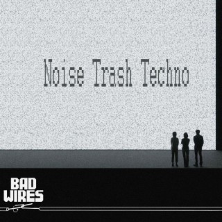 Noise Trash Techno