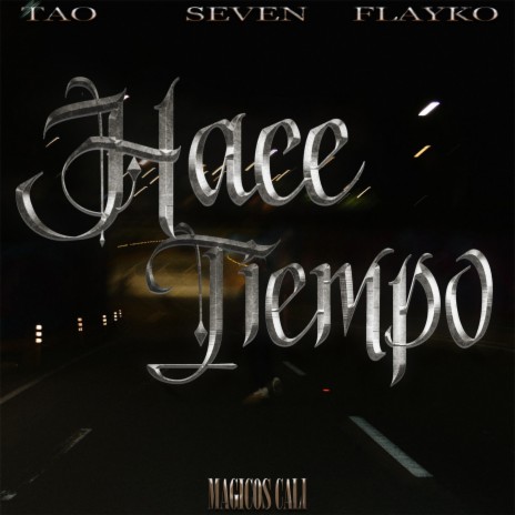 HACE TIEMPO ft. SEVEN & FLAYKO | Boomplay Music