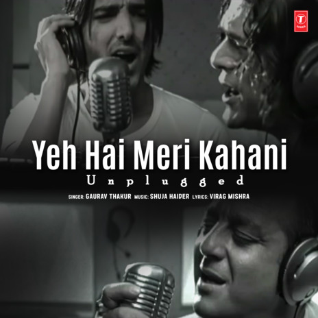 Yeh Hai Meri Kahani Unplugged ft. Shuja Haider | Boomplay Music