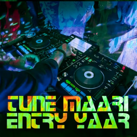 Tune Maari Entry Yaar (DJ Instrumental) | Boomplay Music