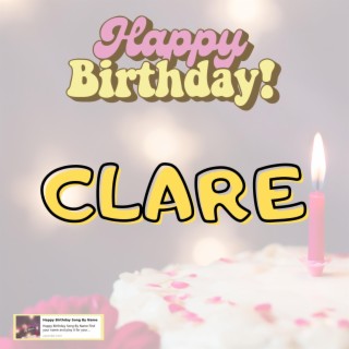 Happy Birthday CLARE Song