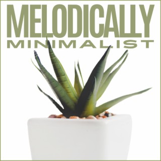 Melodically Minimalist