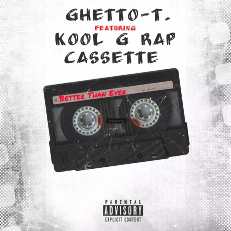 Better Than Ever ft. Kool G Rap & Cassette
