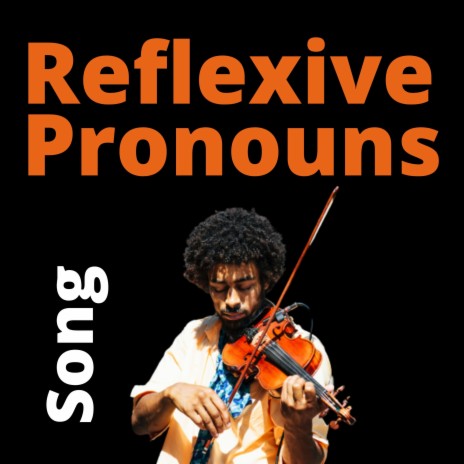 Reflexive Pronouns Song
