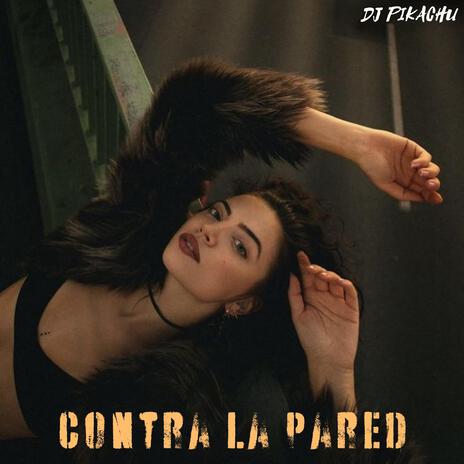 Contra La Pared | Boomplay Music