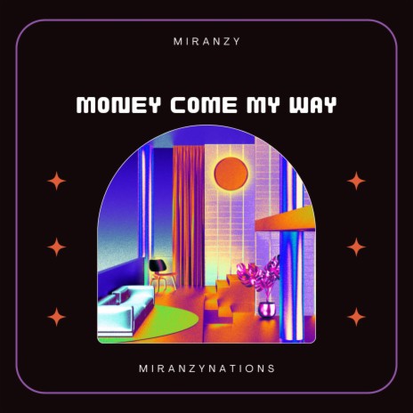 MONEY COME MY WAY | Boomplay Music