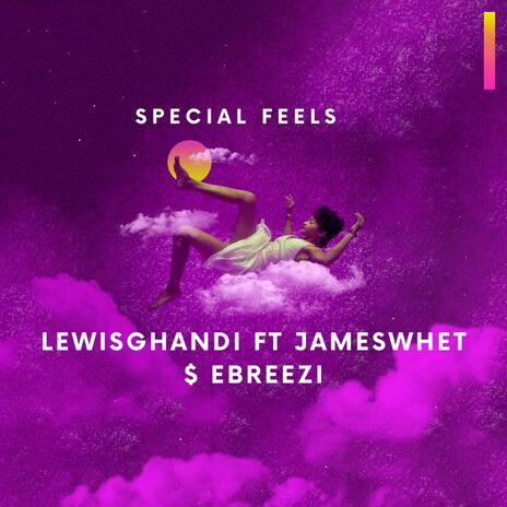 Special Feels ft. Ebreezi & James whet | Boomplay Music