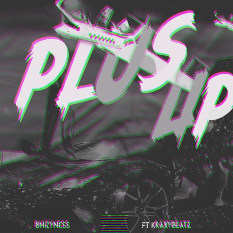 Plus up ft. Kraxybeatz | Boomplay Music