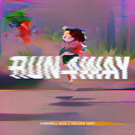 Run Away ft. Holden Hart | Boomplay Music