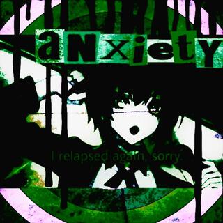 ANXIETY