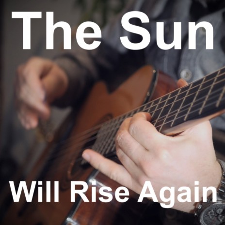 The Sun Will Rise Again ft. Eirik W. Skimmeland | Boomplay Music