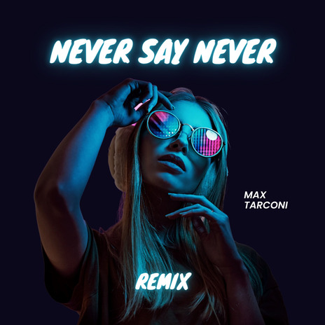 Never Say Never (Remix)