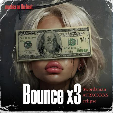 Bounce x3 ft. Swordsman, ATRXCXXXS & Eciipse | Boomplay Music