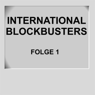 International Blockbusters Folge 1