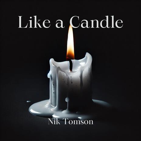 Like a Candle | Boomplay Music