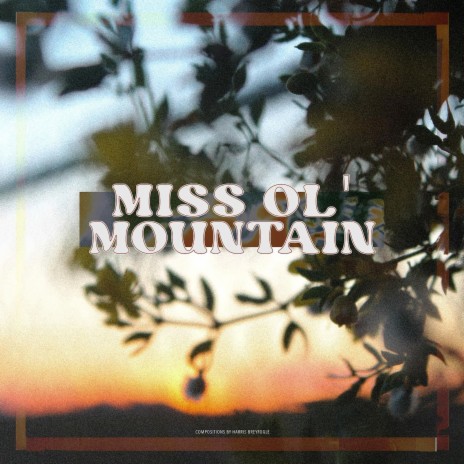 Miss Ol' mountain | Boomplay Music