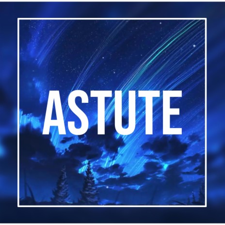 Astute | Boomplay Music