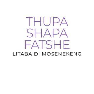 Thupa shapa fatshe