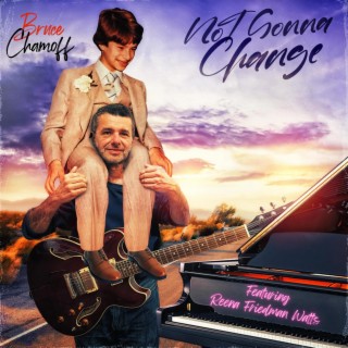 Not Gonna Change ft. Reena Friedman Watts lyrics | Boomplay Music