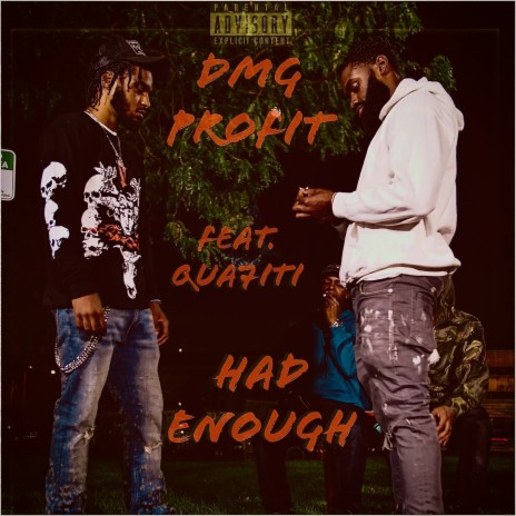 Had Enough ft. DMG Proffit | Boomplay Music