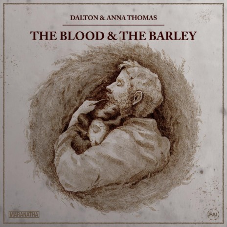 The Blood & the Barley ft. Dalton Thomas & Anna Thomas | Boomplay Music