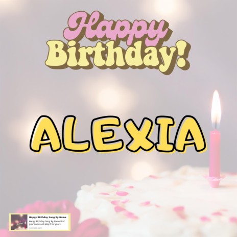 Happy Birthday ALEXIA Song