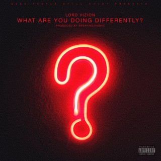 What Are You Doing Differently? lyrics | Boomplay Music