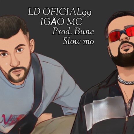 Slow Mo ft. IGÃO MC & DJ BUNE | Boomplay Music