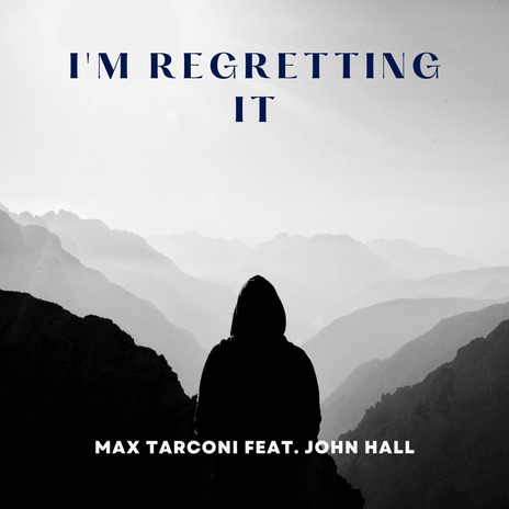 I'm Regretting It ft. John Hall