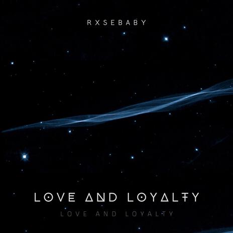 LOVE AND LOYALTY | Boomplay Music