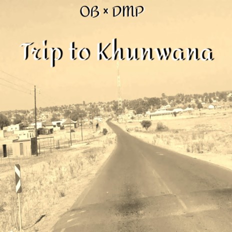 Trip To Khunwana ft. DMP | Boomplay Music