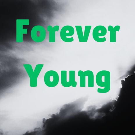 Forever Young | Boomplay Music