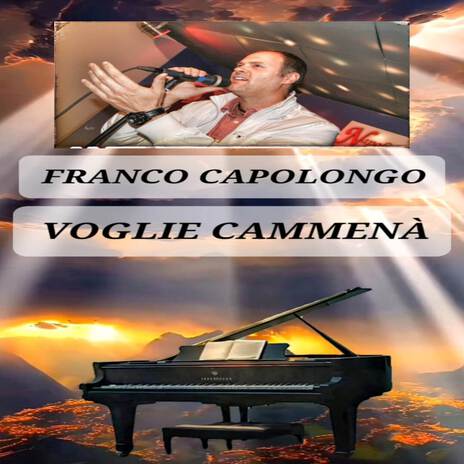 Voglie Cammenà ft. Franco Capolongo | Boomplay Music