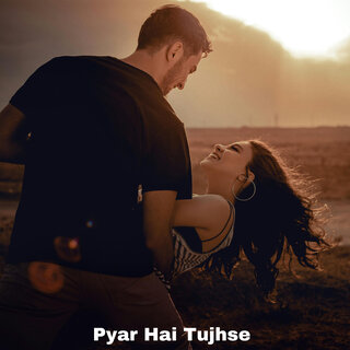 Pyar Hai Tujhse